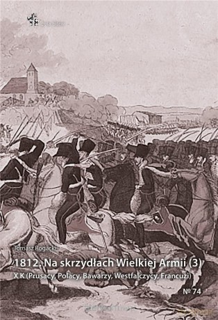1812. Na skrzydłach Wielkiej Armii - Tomasz Rogacki [KSIĄŻKA]