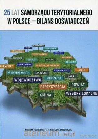 25 lat samorządu terytorialnego w Polsce [KSIĄŻKA]