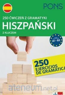250 ćwiczeń z gramatyki hiszpańskiej A1-B2 [KSIĄŻKA]