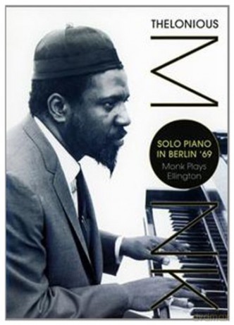 Thelonious Monk: Solo Piano in Berlin '69. Monk Plays Ellington (+ Bonus, A Complete 1963 Quartet Session In Japan) [DVD]