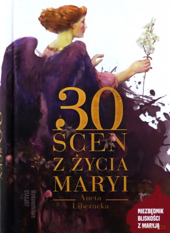 30 scen z życia Maryi - Aneta Liberacka [KSIĄŻKA]