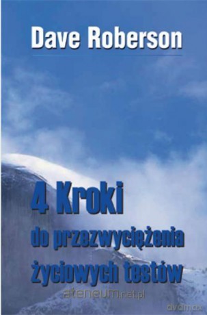 4 kroki do przezwyciężania życiowych testów - Dave Roberson [KSIĄŻKA]