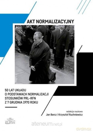 Akt normalizacyjny - 50 lat Układu o normalizacji - Jan Barcz [KSIĄŻKA]