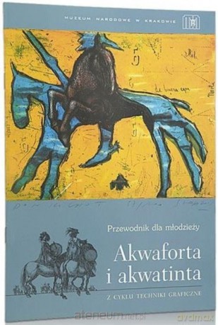 Akwaforta i akwatinta. Przewodnik dla dzieci [KSIĄŻKA]
