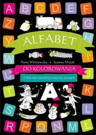 Alfabet do kolorowania - Anna Wiśniewska, Joanna Myjak [KSIĄŻKA]
