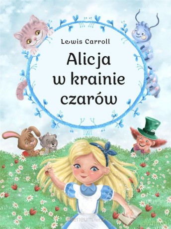 Alicja w krainie czarów - Lewis Caroll [KSIĄŻKA]
