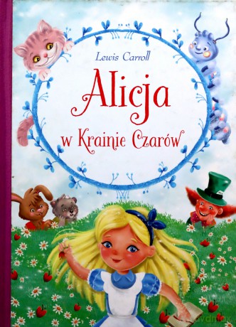 Alicja w krainie czarów - Lewis Caroll [KSIĄŻKA]