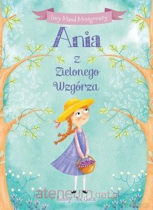Ania z Zielonego Wzgórza - Lucy Maud Montgomery [KSIĄŻKA]