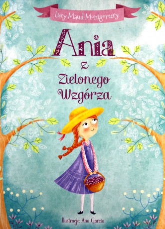 Ania z Zielonego Wzgórza - Lucy Maud Montgomery [KSIĄŻKA]