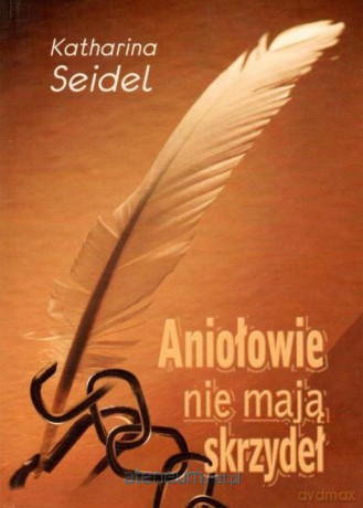 Aniołowie nie mają skrzydeł oraz inne opowiadania - Katharina Seidel [KSIĄŻKA]