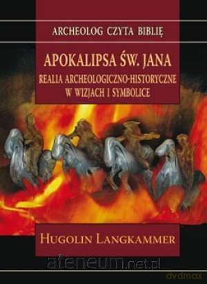 Apokalipsa św. Jana. Realia archeologiczno-historyczne w wizjach i symbolice - Hugolin Langkammer [KSIĄŻKA]