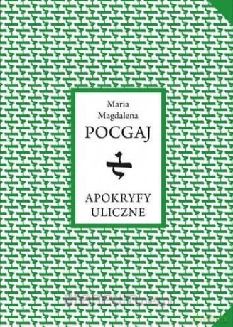Apokryfy uliczne - Maria Magdalena Pocgaj [KSIĄŻKA]