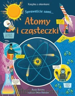 Atomy i cząsteczki. Książka z okienkami - Rosie Dickins [KSIĄŻKA]