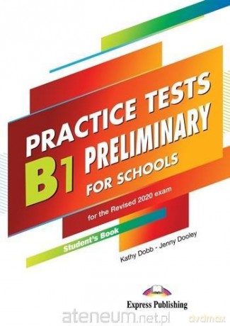 B1 Preliminary for Schools Practice Tests + kod - Kathy Dobb, Jenny Dooley [KSIĄŻKA]