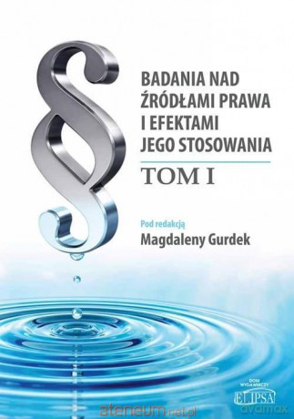 Badania nad żródłami prawa.. (Tom 1) - Magdalena Gurdek [KSIĄŻKA]