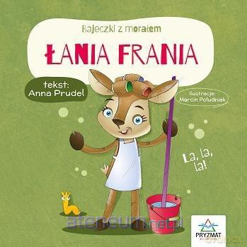 Bajeczki z morałem. Łania Frania - Anna Prudel [KSIĄŻKA]