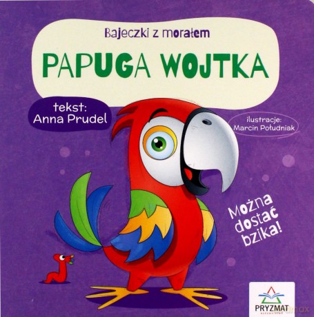 Bajeczki z morałem. Papuga Wojtka - Anna Prudel [KSIĄŻKA]