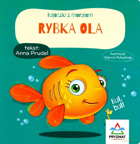 Bajeczki z morałem. Rybka Ola - Anna Prudel [KSIĄŻKA]
