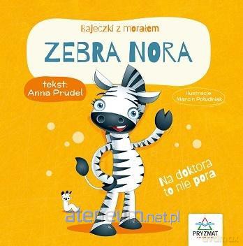 Bajeczki z morałem. Zebra Nora - Anna Prudel [KSIĄŻKA]