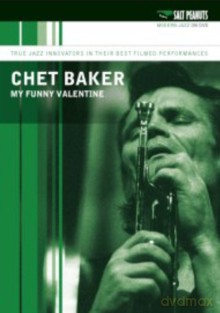 Chet Baker: My Funny Valentine [DVD]