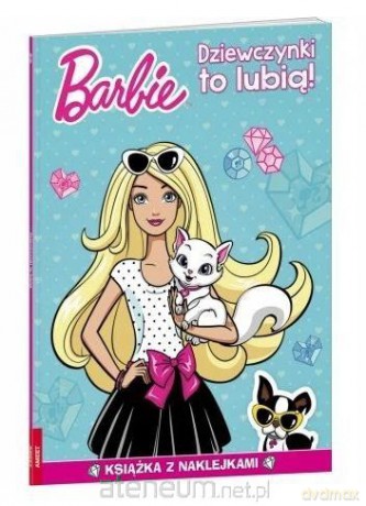 Barbie. Dziewczynki to lubią! [KSIĄŻKA]