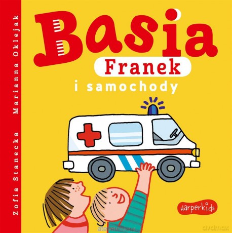 Basia, Franek i samochody - Zofia Stanecka, Marianna Oklejak [KSIĄŻKA]