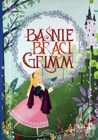 Baśnie Braci Grimm - Bracia Grimm [KSIĄŻKA]