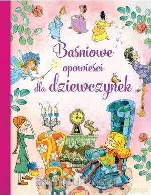 Baśniowe opowieści dla dziewczynek [KSIĄŻKA]