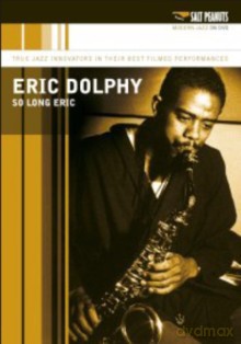 Eric Dolphy: So Long Eric [DVD]
