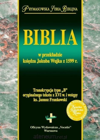 Biblia w przekładzie księdza Jakuba Wujka [KSIĄŻKA]
