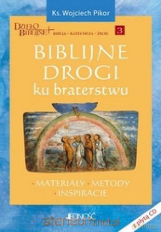 Biblijne drogi ku braterstwu - Ks. Wojciech Pikor [KSIĄŻKA]