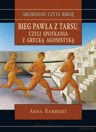Bieg Pawła z Tarsu, czyli spotkania z grecką agonistyką - Anna Rambiert [KSIĄŻKA]