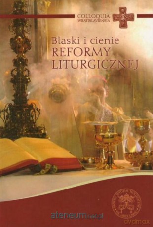 Blaski i cienie reformy liturgicznej - Stanisław Araszczuk [KSIĄŻKA]