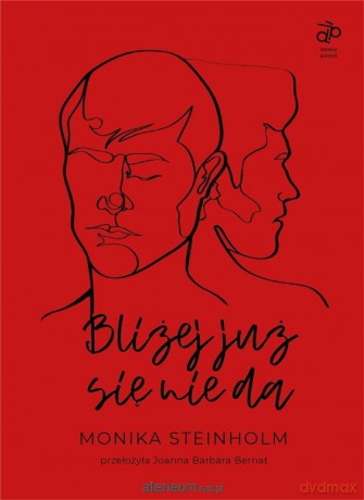 Bliżej już się nie da - Monika Steinholm [KSIĄŻKA]