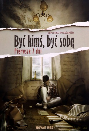 Być kimś być sobą Pierwsze 7 dni - Jarosław Podsiadlik [KSIĄŻKA]