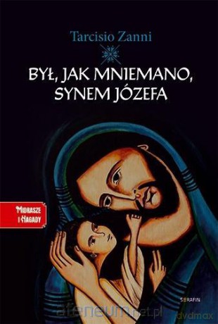 Był, jak mniemano, synem Józefa - Tarcisio Zanni [KSIĄŻKA]