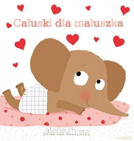 Całuski dla maluszka - Guido van Genechten [KSIĄŻKA]