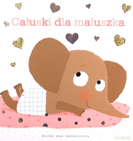 Całuski dla maluszka - Guido van Genechten [KSIĄŻKA]