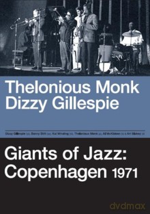 Thelonious Monk, Dizzy Gillespie: Giants Of Jazz: Copenhagen 1971 [DVD]