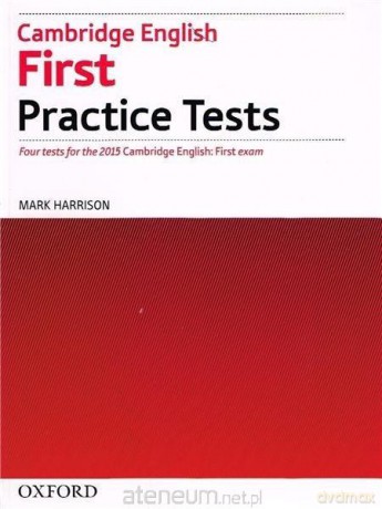 Cambridge English First. Practice Tests - Mark Harrison [KSIĄŻKA]