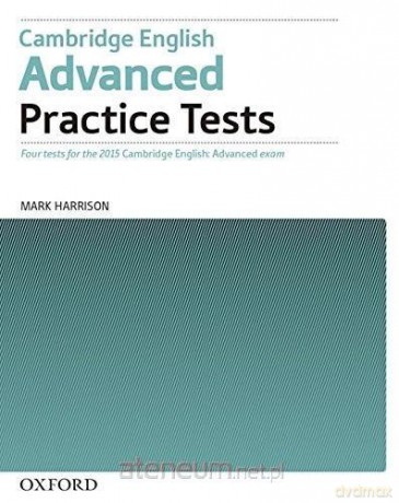 Cambridge English. Advanced Practice Tests - Mark Harrison [KSIĄŻKA]