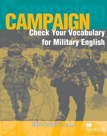 Campaign. Check Your Vocabulary for Military ćwiczenie - Richard Bowyer [KSIĄŻKA]
