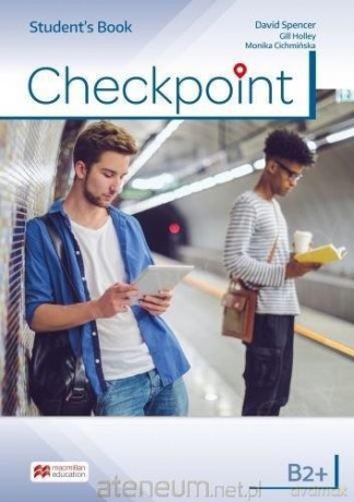 Checkpoint B2+ Książka ucznia + książka cyfrowa - David Spencer, Monika Cichmińska, Gill Holey [KSIĄŻKA]