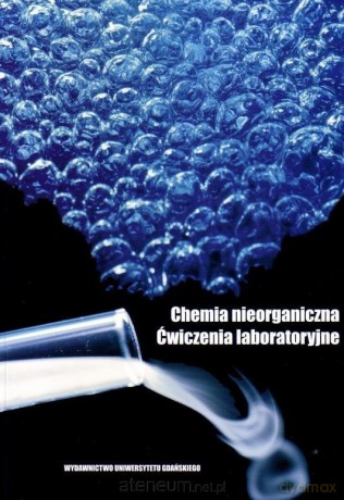 Chemia nieorganiczna. Ćwiczenia laboratoryjne [KSIĄŻKA]