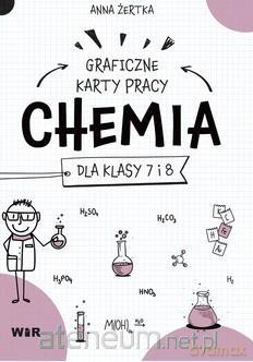 Chemia. Graficzne karty pracy dla Szkoły podstawowej - Anna Żertka [KSIĄŻKA]