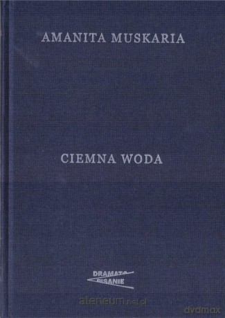 Ciemna woda - Amanita Muskaria [KSIĄŻKA]