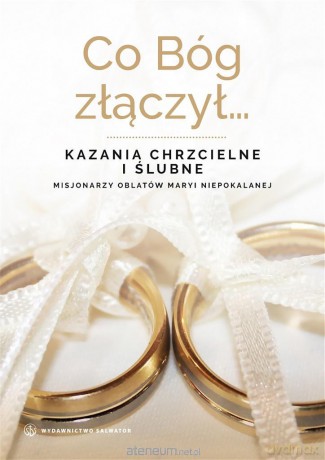 Co Bóg złączył... Kazania chrzcielne i ślubne - Sebastian Wiśniewski OMI [KSIĄŻKA]