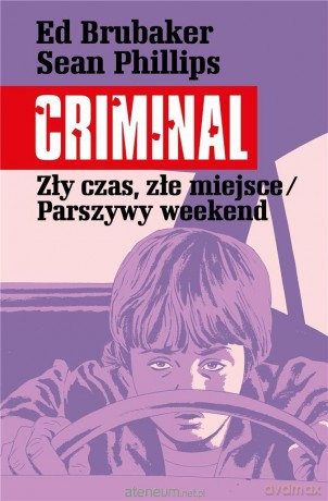 Criminal (Tom 4) Zły czas, złe miejsce/Parszywy.. - Ed Brubaker [KOMIKS]
