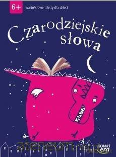 Czarodziejskie słowa.6-latki Wartościowe teksty [KSIĄŻKA]