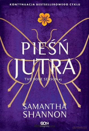 Czas Żniw (Tom 3) Pieśń jutra - Samantha Shannon, Regina Kołek [KSIĄŻKA]